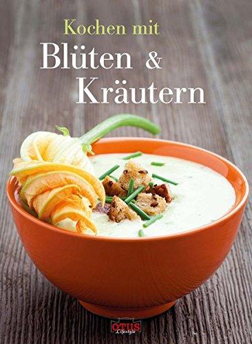 Kochen mit Blüten & Kräutern