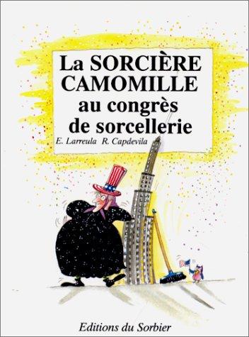 La sorcière Camomille au congrès de sorcellerie (Poche Camomille)