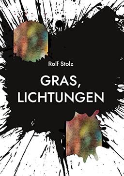 Gras, Lichtungen: Venedig und andere lyrische Orte