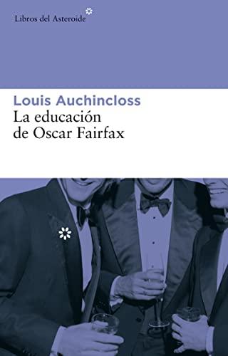 La educación de Oscar Fairfax (Libros del Asteroide, Band 27)