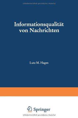 Informationsqualität von Nachrichten: Meßmethoden und ihre Anwendung auf die Dienste von Nachrichtenagenturen (Studien zur Kommunikationswissenschaft)