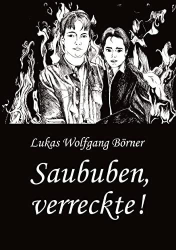 Saububen, verreckte!: Illustrierte Abfuck-Edition