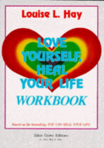 Love Yourself, Heal Your Life Workbook