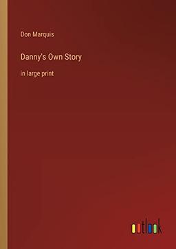 Danny's Own Story: in large print