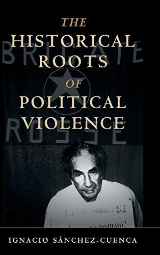 The Historical Roots of Political Violence: Revolutionary Terrorism in Affluent Countries (Cambridge Studies in Comparative Politics)