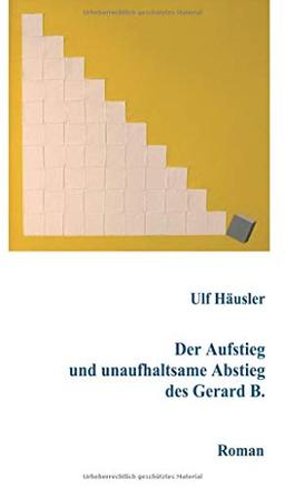 Der Aufstieg und unaufhaltsame Abstieg des Gerard B.