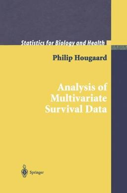 Analysis of Multivariate Survival Data (Statistics for Biology and Health)