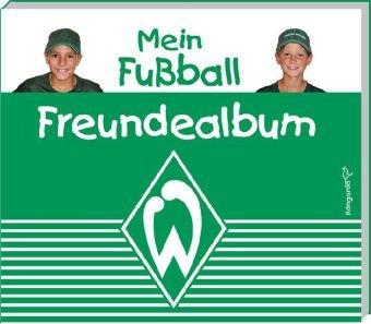 Mein Fußball Freundealbum - Werder Bremen 2010/2011