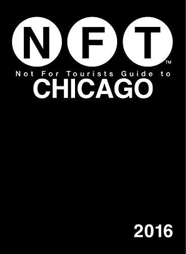 Not For Tourists Guide to Chicago 2016 (Not for Tourists Guides)