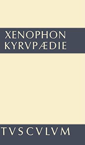 Kyrupädie: Die Erziehung des Kyros. Griechisch - deutsch (Sammlung Tusculum)