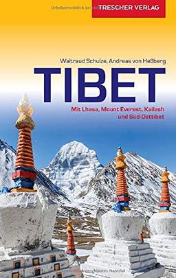 Reiseführer Tibet: Mit Lhasa, Mount Everest, Kailash und Süd-Osttibet (Trescher-Reiseführer)