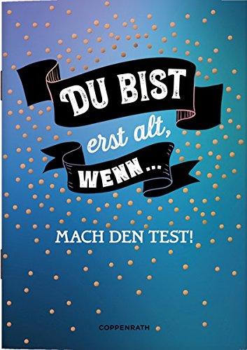 Du bist erst alt, wenn ...: Mach den Test!