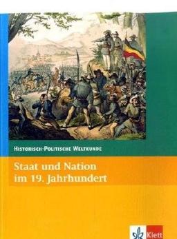 Historisch-Politische Weltkunde. Staat und Nation im 19. Jahrhundert: Sekundarstufe II