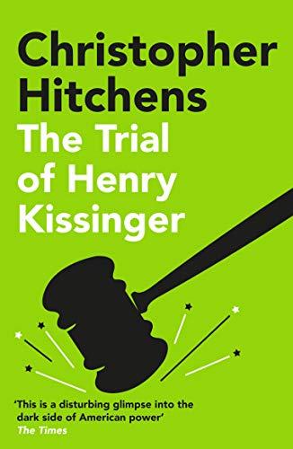 The Trial of Henry Kissinger: Christopher Hitchens