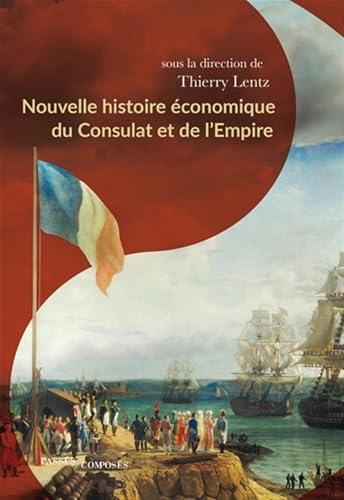 Nouvelle histoire économique du Consulat et de l'Empire