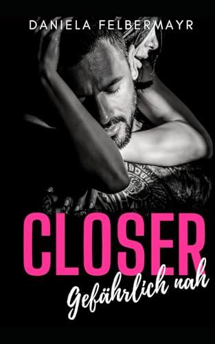 Closer: Gefährlich nah