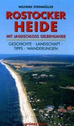 Regionalführer Rostocker Heide: Mit Jagdschloss Gelbensande