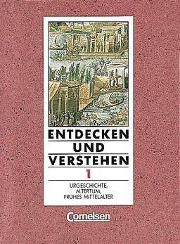 Entdecken und Verstehen - Allgemeine vierbändige Ausgabe: Entdecken und Verstehen, Geschichtsbuch, Allgemeine Ausgabe (4 Bde.), Bd.1, Urgeschichte, Altertum, frühes Mittelalter