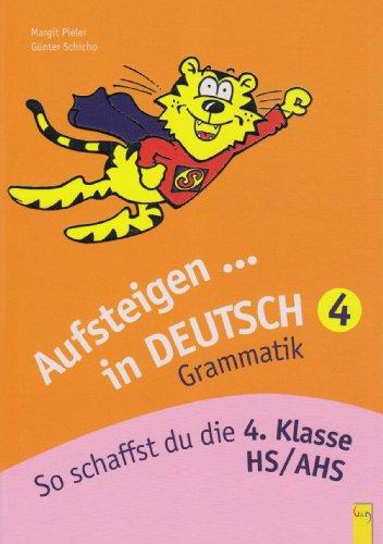 Aufsteigen in Deutsch - Grammatik 4: So schaffst du die 4. Klasse HS/AHS