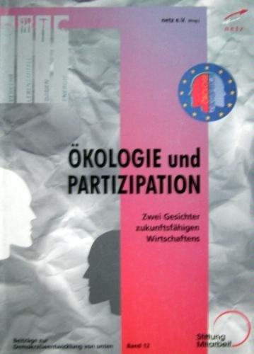 Ökologie und Partizipation. Zwei Gesichter zukunftsfähigen Wirtschaftens