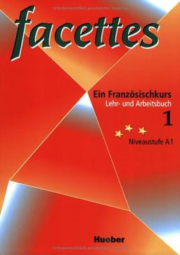 Facettes 1. Ein Französischkurs,  Lehrbuch und Arbeitsbuch.