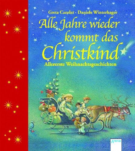 Alle Jahre wieder kommt das Christkind: Allererste Weihnachtsgeschichten