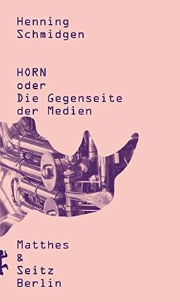 Horn oder Die Gegenseite der Medien