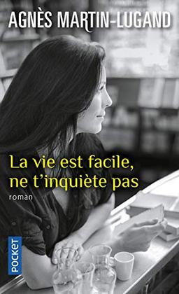 La vie est facile, ne t'inquiète pas