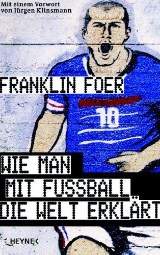 Wie man mit Fußball die Welt erklärt