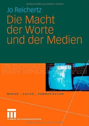 Die Macht der Worte und der Medien (Medien &#x2022; Kultur &#x2022; Kommunikation)