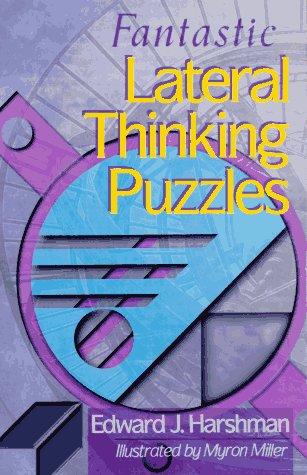 Fantastic Lateral Thinking Puzzles