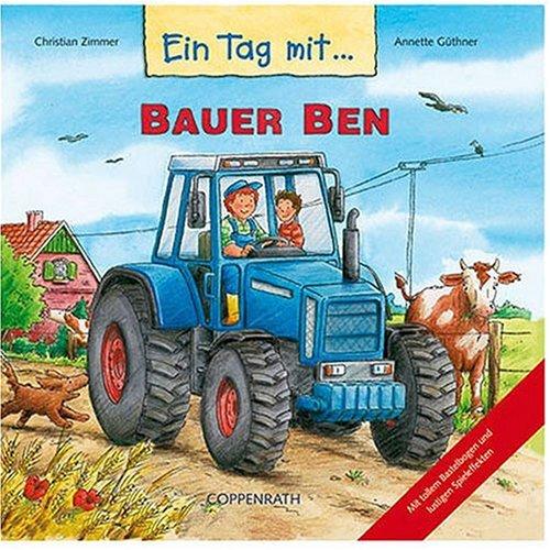 Ein Tag mit... Bauer Ben. Mit tollem Bastelbogen und lustigen Spieleffekten