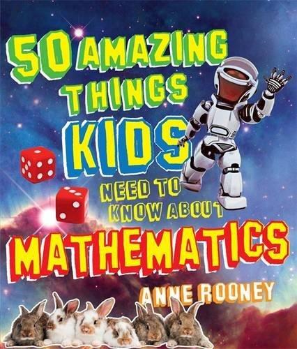 50 Amazing Things Kids Need to Know About Maths (50 Things Kids Need to Know)