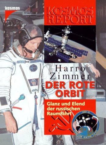 Der rote Orbit. Glanz und Elend der russischen Raumfahrt