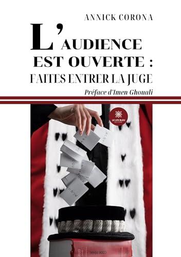 L’audience est ouverte : faites entrer la juge