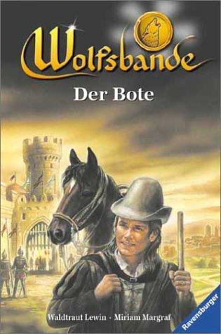 Wolfsbande, Bd.4, Der Bote