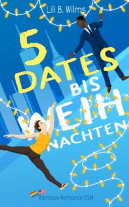 5 Dates bis Weihnachten: Rainbow Romance USA