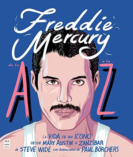 Freddie Mercury de la A a la Z: La vida de un icono. Desde Mary Austin a Zanzíbar