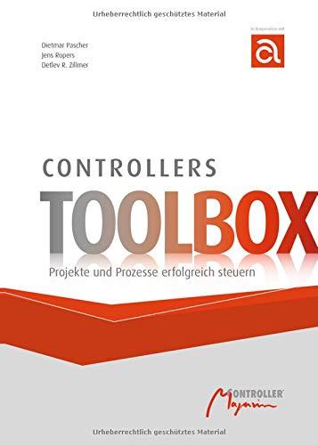 Controllers Toolbox: Projekte und Prozesse erfolgreich steuern