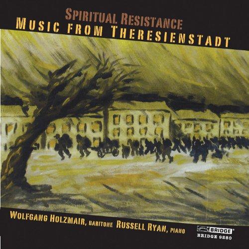 Spiritual Resistance: Music from Theresienstadt