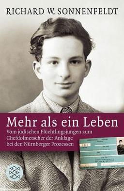 Mehr als ein Leben: Vom jüdischen Flüchtlingsjungen zum Chefdolmetscher der Anklage bei den Nürnberger Prozessen