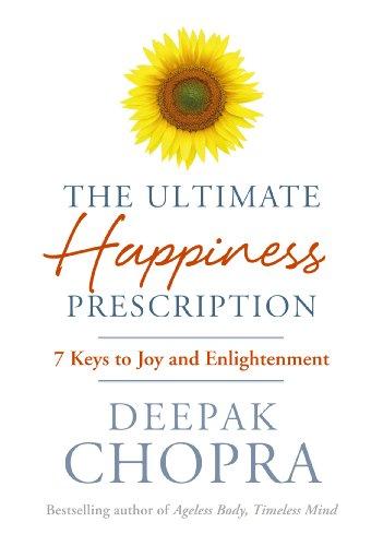 The Ultimate Happiness Prescription: 7 Keys to Joy and Enlightenment