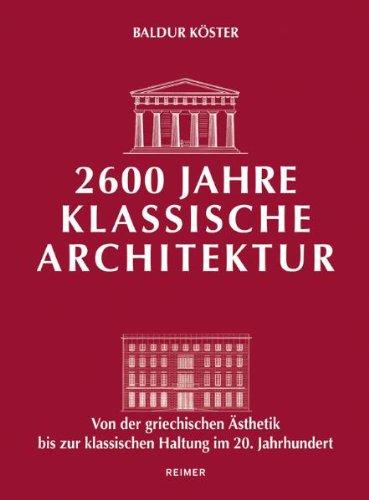 2600 Jahre klassische Architektur: Von der griechischen Ästhetik bis zur klassischen Haltung im 20. Jahrhundert