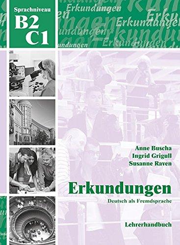 Erkundungen Deutsch als Fremdsprache B2/C1: Lehrerhandbuch