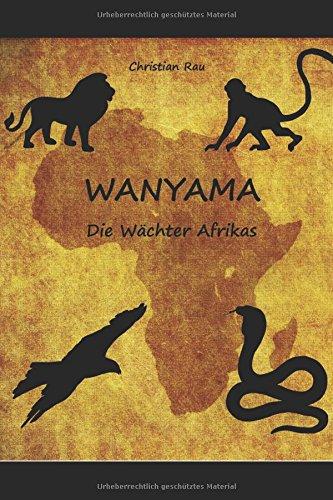 Wanyama: Die Wächter Afrikas