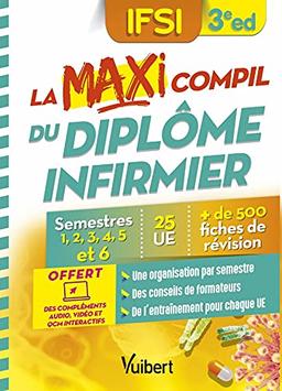 La maxi compil du diplôme infirmier : IFSI : semestres 1, 2, 3, 4, 5 et 6, 25 UE, + de 500 fiches de révision