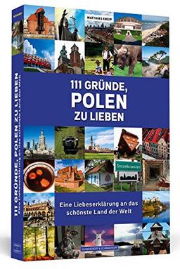 111 Gründe, Polen zu lieben - Eine Liebeserklärung an das schönste Land der Welt