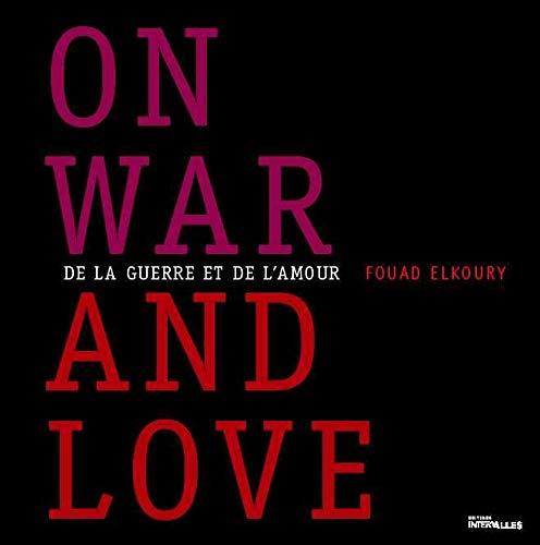 On war and love. De la guerre et de l'amour