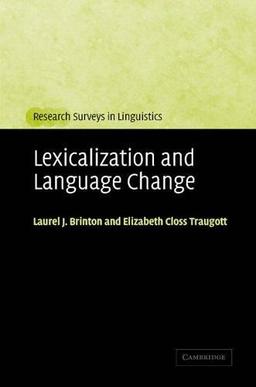 Lexicalization and Language Change (Research Surveys in Linguistics)