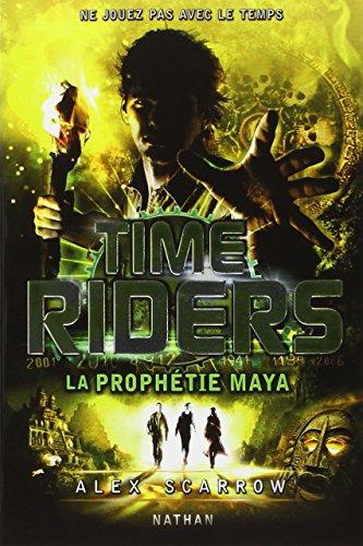 Time riders. Vol. 8. La prophétie maya